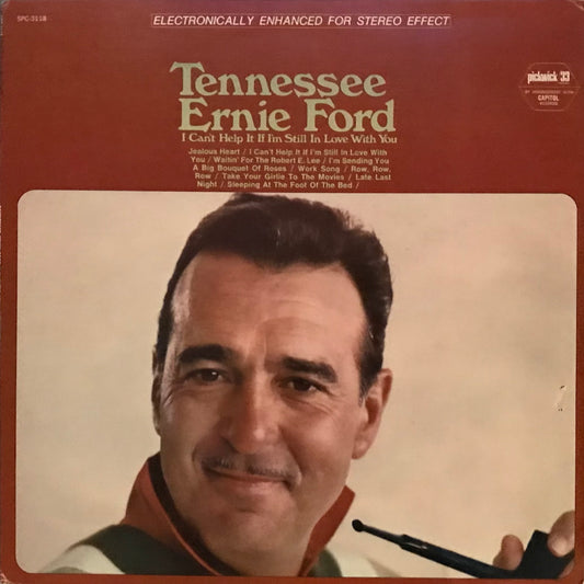 Tennessee Ernie Ford” I Can’t Help It if i’m  Still in love with You