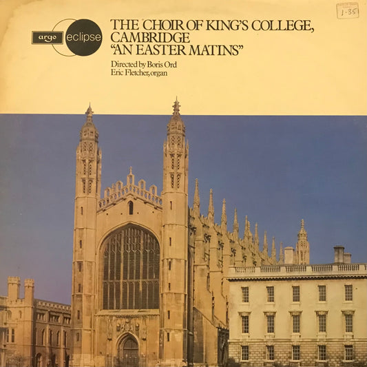 The Choir of kings College,Cambridge” An Easter Matins”